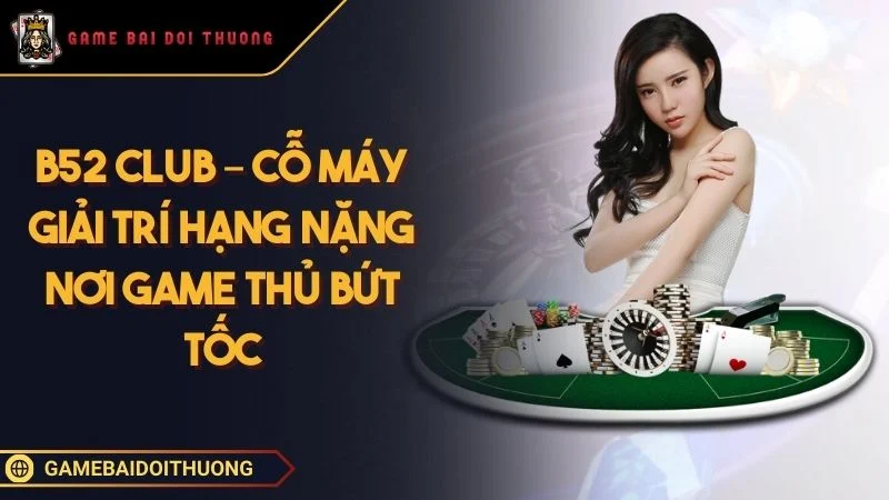 B52 Club – Sân Chơi Giải Trí Game Đổi Thưởng Đẳng Cấp Hàng Đầu Ảnh đại diện B52 Club