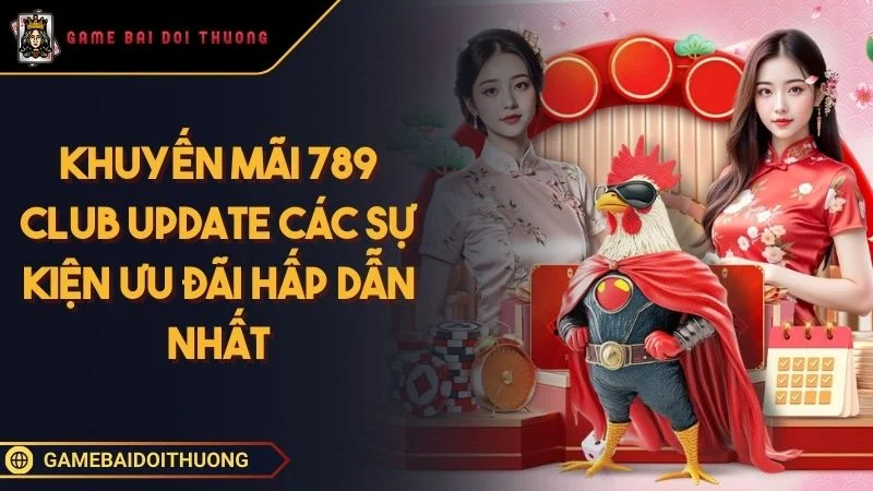 Khuyến Mãi 789 CLUB - Update Các Sự Kiện Ưu Đãi Hấp Dẫn Nhất Ảnh đại diện khuyến mãi 789 CLUB