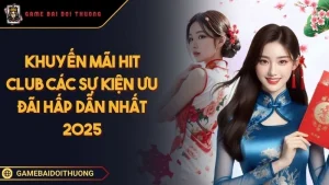 Khuyến Mãi HIT CLUB Tổng Hợp Các Sự Kiện Ưu Đãi Hàng Đầu Ảnh đại diện khuyến mãi HIT CLUB