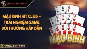 Mậu Binh Hit Club - Trải Nghiệm Game Đổi Thưởng Hấp Dẫn Ảnh đại diện Mậu Binh Hit Club