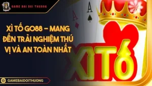 Khám Phá Thế Giới Xì Tố Go88 Cùng Các Chiến Thuật Thắng Nhanh Ảnh đại diện Xì Tố GO88
