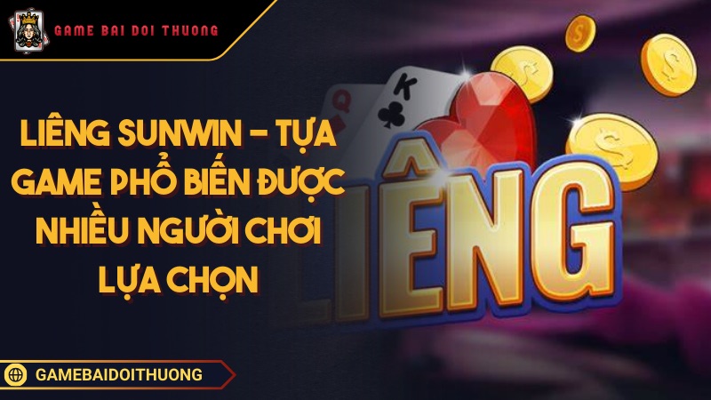 Liêng Sunwin - Tựa Game Phổ Biến Được Nhiều Người Chơi Lựa Chọn Liêng Sunwin tựa game phổ biến được nhiều người chơi lựa chọn