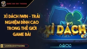 Xì Dách Iwin – Trải Nghiệm Đỉnh Cao Trong Thế Giới Game Bài Xì dách iwin trải nghiệm đỉnh cao trong thế giới game bài